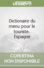 Dictionaire du menu pour le touriste. Espagne libro