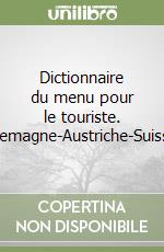 Dictionnaire du menu pour le touriste. Alemagne-Austriche-Suisse