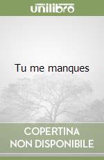 Tu me manques