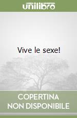 Vive le sexe! libro