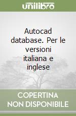 Autocad database. Per le versioni italiana e inglese libro