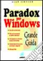 Paradox per Windows. Grande guida libro