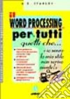 Il wordprocessing per tutti quelli che... 'Io senza la mia stilo non scrivo niente! ' libro