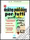 Il desktop publishing per tutti quelli che libro