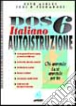 DOS 6. Autoistruzione per la versione italiana libro