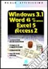 Windows 3.1. Excel 5. Access 2. Word 6 per Windows libro