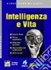 Intelligenza e vita. Con floppy disk libro