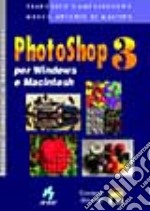 Photoshop 3 per Macintosh e Windows. Con floppy disk