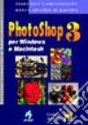 Photoshop 3 per Macintosh e Windows. Con floppy disk libro