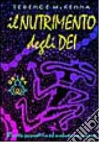 Il nutrimento degli dei. Alla ricerca dell'albero della conoscenza libro