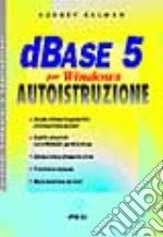 Dbase 5 per Windows. Autoistruzione