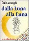 Dalla luna alla luna. La via dell'involuzione evolutiva libro