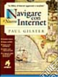 Il nuovo Navigare con Internet libro