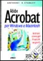 Adobe Acrobat. Per Windows e Macintosh. Con floppy disk libro