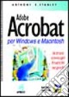 Adobe Acrobat. Per Windows e Macintosh. Con floppy disk libro