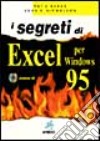 I segreti di Excel per Windows 95. Con CD-ROM libro