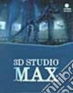 3D Studio MAX. Con CD-ROM