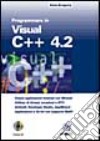 Visual C + + 4.2.Programmazione avanzata. Con CD-ROM libro