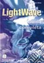 LightWave. Guida completa. Con CD-ROM