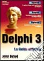 Delphi 3. La guida ufficiale. Con CD-ROM libro