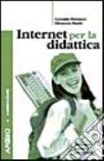 Internet per la didattica. Dialogare a scuola col mondo