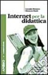 Internet per la didattica. Dialogare a scuola col mondo libro