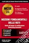 Nozioni fondamentali sulle reti. Guida all'esame di certificazione libro