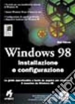 Windows '98.Installazione e configurazione. Con CD-ROM