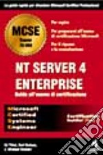 NT Server 4 Enterprise. Guida all'esame di certificazione libro