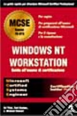 Windows NT Workstation. Guida all'esame di certificazione libro