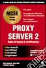 Proxy Server 2.Guida agli esami di certificazione MCSE