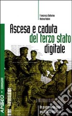 Ascesa e caduta del terzo stato digitale. Un promemoria politico per il terzo millennio