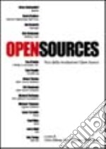 Open Sources. Voci dalla rivoluzione Open Source libro usato