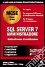 SQL Server 7.Amministrazione. Guida all'esame di certificazione