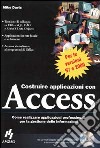 Costruire applicazioni con Access. Con CD-ROM libro