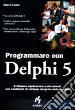 Programmare con Delphi 5 libro