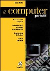 Il computer per tutti libro