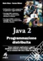 Java. Programmazione distribuita. Con CD-ROM libro