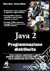 Java. Programmazione distribuita. Con CD-ROM libro