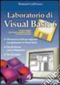 Laboratorio di Visual Basic 6. Con floppy disk libro