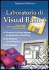 Laboratorio di Visual Basic 6. Con floppy disk libro