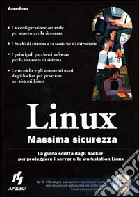 Linux. Massima sicurezza. Con CD-ROM libro