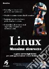 Linux. Massima sicurezza. Con CD-ROM libro