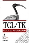 TCL/TK. Guida di riferimento libro