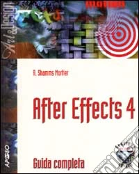 After Effects 4. Guida completa libro