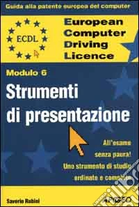 ECDL. Guida alla patente europea del computer libro