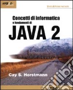 Concetti di informatica e fondamenti di Java 2 libro