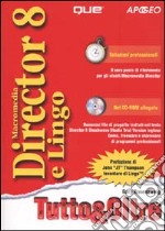 Director 8 e Lingo. Con CD-ROM libro