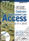 Costruire applicazioni con Access. Con CD-ROM libro