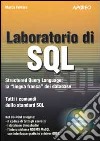 Laboratorio di SQL. Con CD-ROM libro